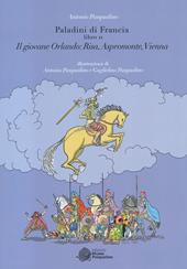 Il giovane Orlando: Risa, Aspromonte, Vienna. Paladini di Francia. Vol. 2