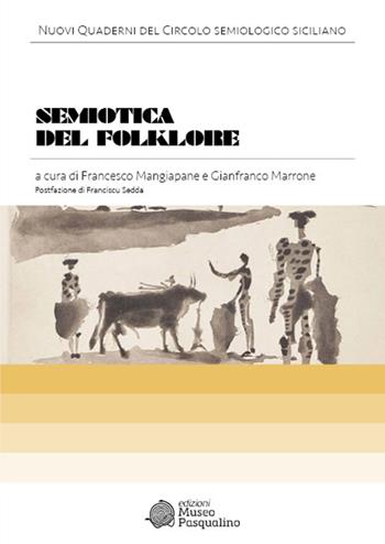 Semiotica del folklore  - Libro Edizioni Museo Pasqualino 2024, Nuovi quaderni del circolo semiologico siciliano | Libraccio.it