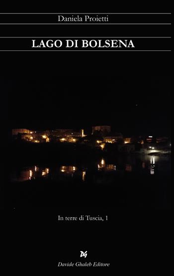 Lago di Bolsena - Daniela Proietti - Libro Ghaleb 2022 | Libraccio.it
