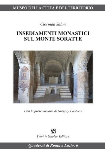 Insediamenti monastici sul monte Soratte - Clorinda Salini - Libro Ghaleb 2023, Quaderni di Roma e del Lazio | Libraccio.it