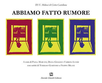 Abbiamo fatto rumore  - Libro Ghaleb 2024, BIT. Books in team | Libraccio.it