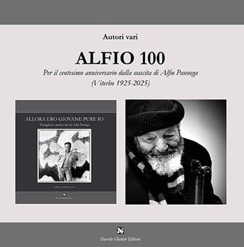 Alfio 100. Per il centesimo anniversario dalla nascita di Alfio Pannega  - Libro Davide Ghaleb Editore 2025, La banda del racconto | Libraccio.it