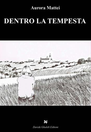 Dentro la tempesta - Aurora Mattei - Libro Ghaleb 2025, Fogli di vita | Libraccio.it