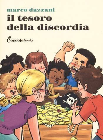 Il tesoro della discordia - Marco Dazzani - Libro Coccole Books 2022 | Libraccio.it