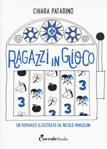 Ragazzi in gioco - Chiara Patarino - Libro Coccole Books 2023 | Libraccio.it