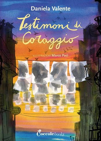 Testimoni di coraggio. Ediz. illustrata - Daniela Valente - Libro Coccole Books 2023 | Libraccio.it