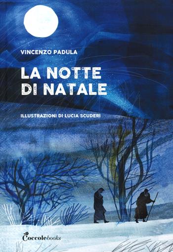 La notte di Natale. Ediz. a colori - Vincenzo Padula - Libro Coccole Books 2024 | Libraccio.it