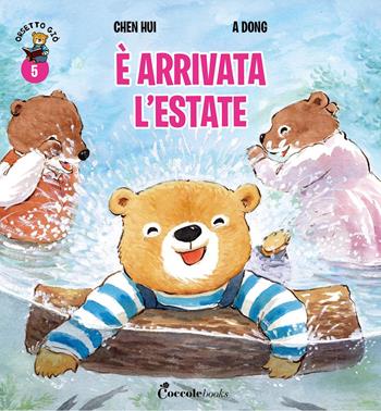 È arrivata l'estate. Orsetto Giò. Ediz. a colori. Vol. 5 - Hui Chen - Libro Coccole Books 2025 | Libraccio.it