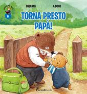 Torna presto papà! Orsetto Giò. Ediz. a colori. Vol. 6