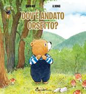Dov'è andato orsetto? Orsetto Giò. Ediz. a colori. Vol. 7