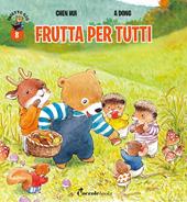Frutta per tutti! Orsetto Giò. Ediz. a colori. Vol. 8