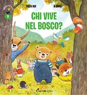 Chi vive nel bosco? Orsetto Giò. Ediz. a colori. Vol. 9