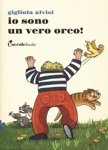 Io sono un vero orco! - Gigliola Alvisi - Libro Coccole Books 2025, Primule | Libraccio.it
