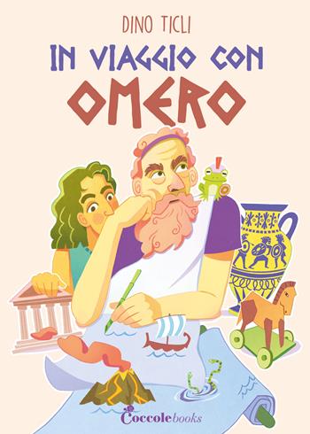 In viaggio con Omero - Dino Ticli - Libro Coccole Books 2025 | Libraccio.it