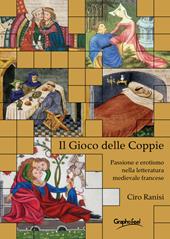 Il gioco delle coppie. Passione ed erotismo nella letteratura medievale fancese