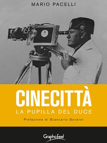 Cinecittà. La pupilla del Duce - Mario Pacelli - Libro Graphofeel 2022, Formniveau | Libraccio.it