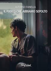 Il fuoco che abbiamo sepolto