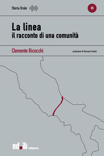 La linea. Il racconto di una comunità - Clemente Bicocchi - Libro editpress 2022, Storia orale | Libraccio.it