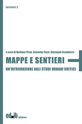 Mappe e sentieri. Un'introduzione agli studi urbani critici  - Libro editpress 2021, Territori | Libraccio.it