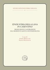 L'industria della lana in Casentino. Produzione e lavorazione dal Medioevo all'Età Contemporanea