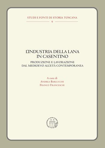 L'industria della lana in Casentino. Produzione e lavorazione dal Medioevo all'Età Contemporanea  - Libro editpress 2022, Studi e fonti di storia toscana | Libraccio.it