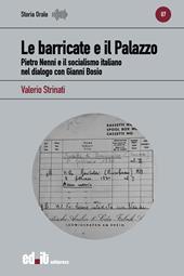 Le barricate e il Palazzo. Pietro Nenni e il socialismo italiano nel dialogo con Gianni Bosio