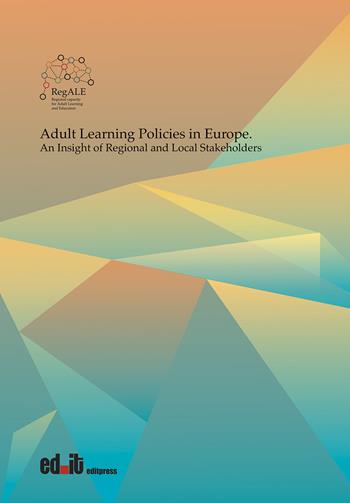 Adult learning policies in Europe. An insight of regional and local stakeholders  - Libro editpress 2023 | Libraccio.it