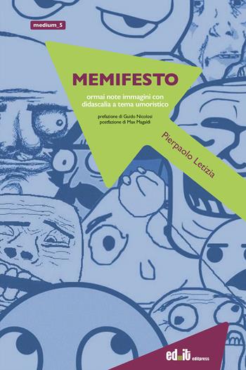 Memifesto. Ormai note immagini con didascalia a tema umoristico - Pierpaolo Letizia - Libro editpress 2023, Medium | Libraccio.it