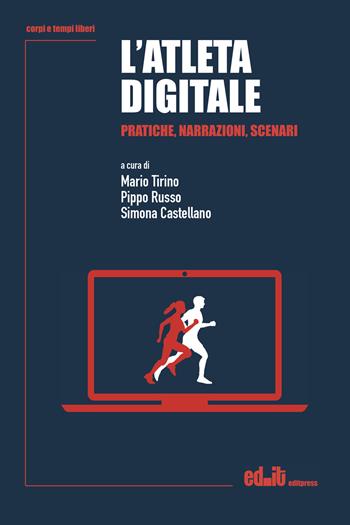L'atleta digitale. Pratiche, narrazioni, scenari - P. Russo - Libro editpress 2024, Corpi e tempi liberi | Libraccio.it