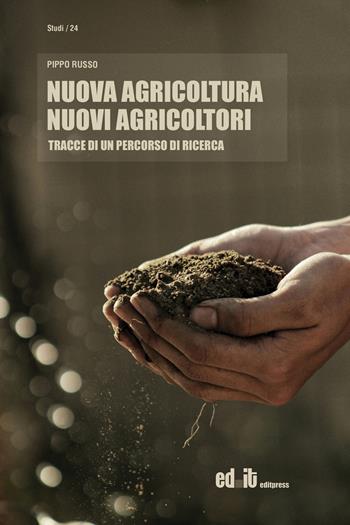 Nuova agricoltura, nuovi agricoltori. Tracce di un percorso di ricerca - Pippo Russo - Libro editpress 2025, Studi | Libraccio.it