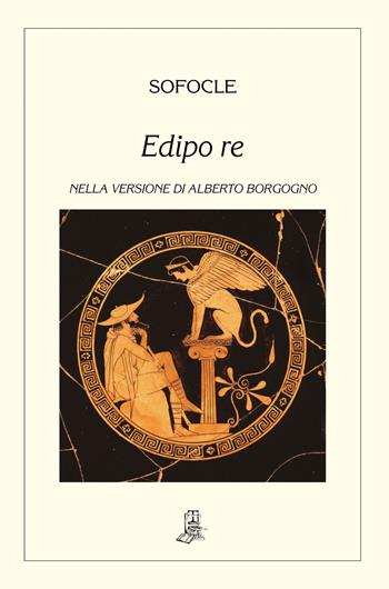 Edipo re - Sofocle - Libro Il Piccolo Torchio 2022 | Libraccio.it