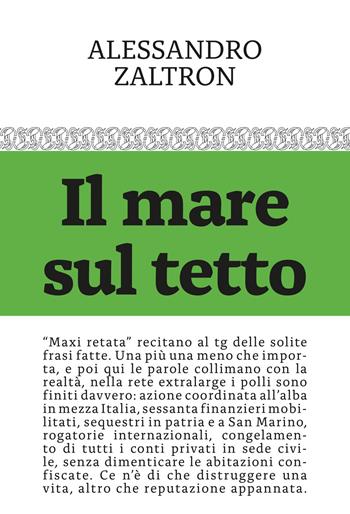 Il mare sul tetto - Alessandro Zaltron - Libro Manuzio Società Editrice 2021 | Libraccio.it