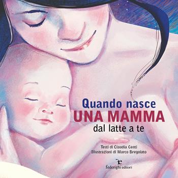 Quando nasce una mamma. Dal latte a te - Claudia Centi - Libro Federighi 2023, SilenziosaMente | Libraccio.it