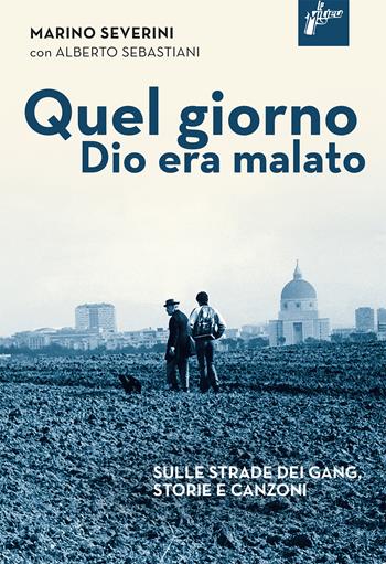 Quel giorno Dio era malato - Marino Severini - Libro Milieu 2023, Ombre rosse | Libraccio.it