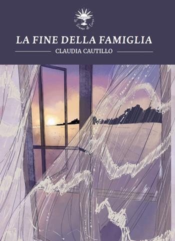 La fine della famiglia - Claudia Cautillo - Libro Le trame di Circe 2021, Le storie di Circe | Libraccio.it