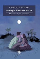 Antologia di Spoon River. Edizione melodica. Ediz. illustrata