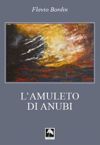 L' amuleto di anubi. Nuova ediz. - Flavio Bordin - Libro Danilo Zanetti Editore 2022 | Libraccio.it