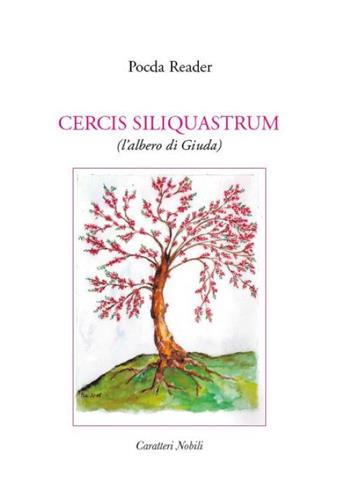 Cercis siliquastrum (l'albero di Giuda) - Pocda Reader - Libro Danilo Zanetti Editore 2022 | Libraccio.it