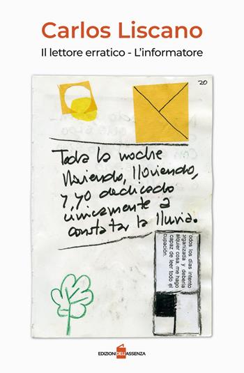 Il lettore erratico. L'informatore - Carlos Liscano - Libro Edizionidellassenza 2022 | Libraccio.it
