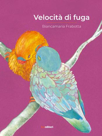 Velocità di fuga - Biancamaria Frabotta - Libro FVE 2022, Visionaria | Libraccio.it