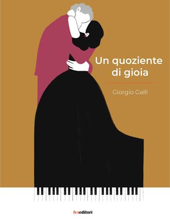 Un quoziente di gioia - Giorgio Galli - Libro FVE 2023, Tra miti | Libraccio.it