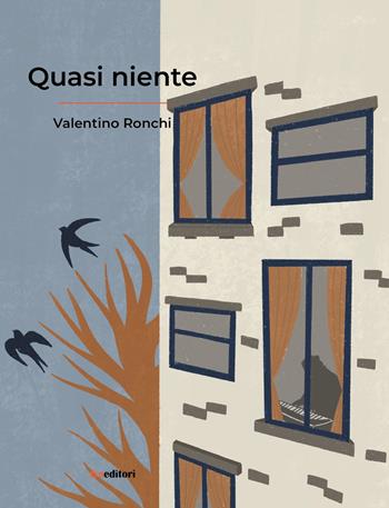 Quasi niente - Valentino Ronchi - Libro FVE 2024, Gli oltre | Libraccio.it