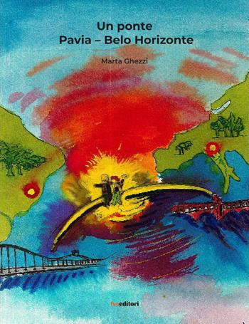 Un ponte Pavia. Belo horizonte - Marta Ghezzi - Libro FVE 2025, Gli oltre | Libraccio.it