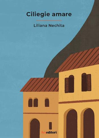 Ciliegie amare - Liliana Nechita - Libro FVE 2026, Gli oltre | Libraccio.it