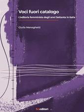 Voci fuori catalogo. L'editoria femminista degli anni Setttanta in Italia