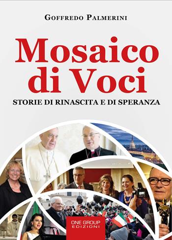 Mosaico di voci. Storie di rinascita e di speranza - Goffredo Palmerini - Libro One Group 2021 | Libraccio.it