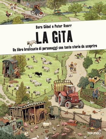 La gita. Un libro brulicante di personaggi e di storie da scoprire. Ediz. illustrata - Doro Göbel, Doro Göbel - Libro Marameo 2025 | Libraccio.it