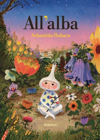 All'alba. Ediz. a colori - Sebastian Ilabaca - Libro Marameo 2026 | Libraccio.it