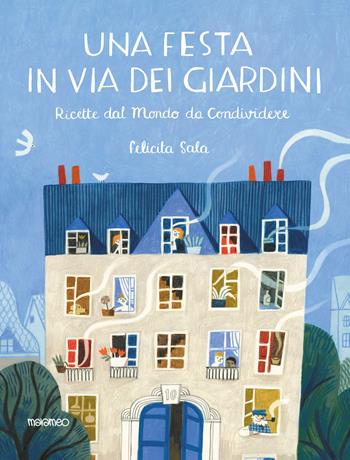Una festa in via dei Giardini. Ricette dal mondo da condividere. Ediz. illustrata - Felicita Sala - Libro Marameo 2026 | Libraccio.it