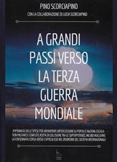 A grandi passi verso la Terza Guerra Mondiale. Impennata delle spese per armamenti, ripercussioni su popoli e nazioni, escalation militare e conflitti, rotta di collisione tra le superpotenze, incubo nucleare: la forsennata corsa verso l’apocalisse nel disordine del sistema internazionale
